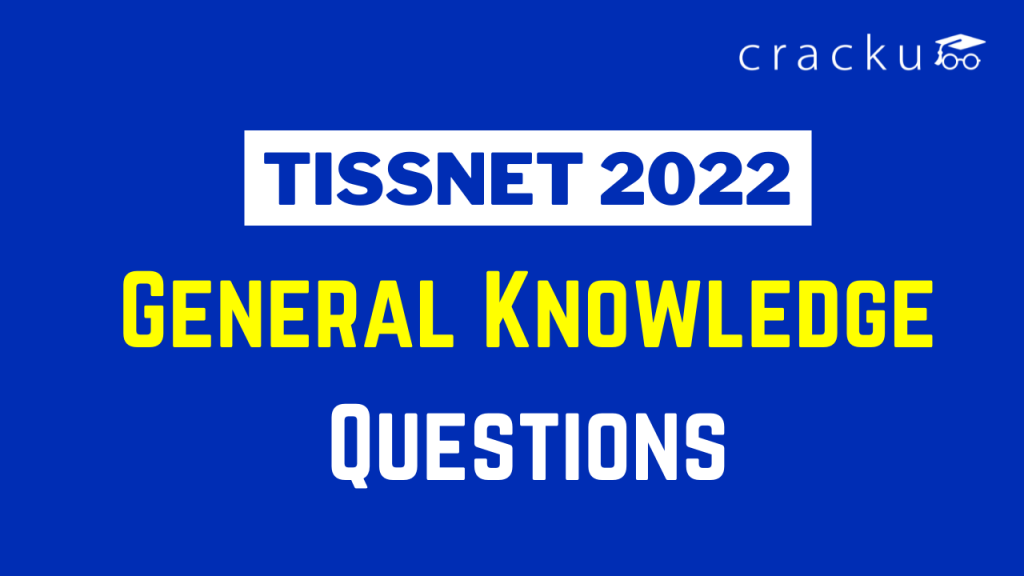 GK Questions for TISSNET 2022 - Download PDF - Cracku