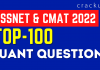 TOP-100 QUANT QUESTIONS for CMAT & TISSNET 2022
