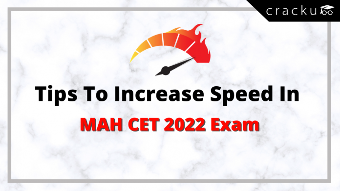 Tips To Increase Speed In MAH CET 2022 Exam