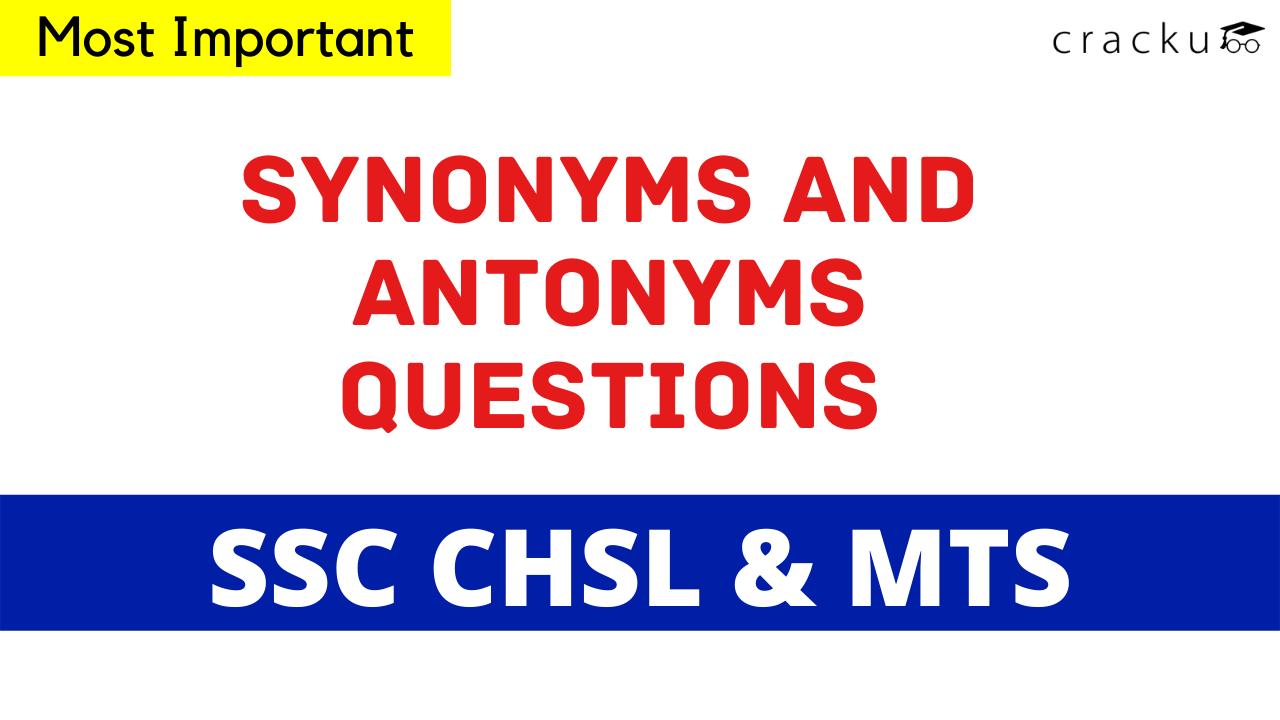 Synonyms and Antonyms for SSC CGL and other competitive exams.