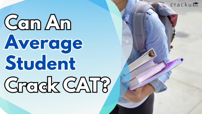 can an average student crack cat
