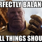 Maintain perfect balance
