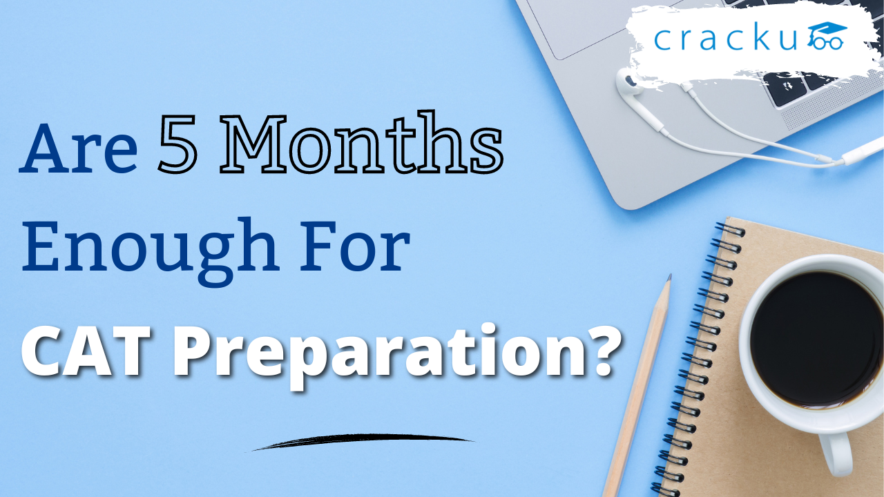 Are 5 Months Enough For CAT Preparation Self Study Plan Cracku