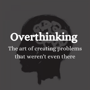 Overthinking 