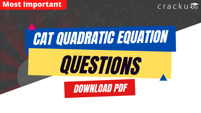 CAT Quadratic Equation Questions PDF