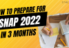 How to prepare for SNAP 2022 in 3 months