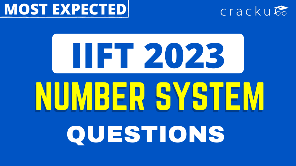 IIFT 2023 Number System Questions PDF [Important] - Cracku