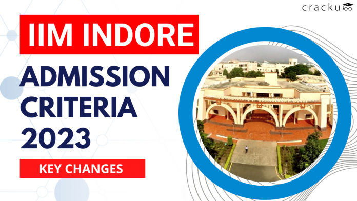 IIM Indore Admission Criteria 2023