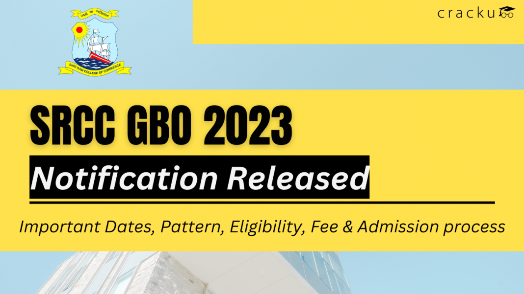 SRCC GBO notification 2023 Out - Exam Date, Fee, Eligibility, etc - Cracku