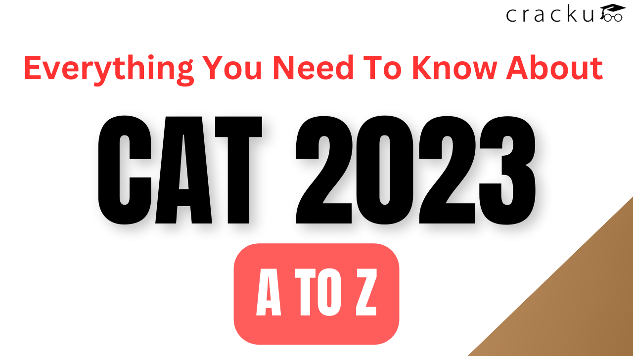 CAT 2023 Exam Date, Notification, Registration, Syllabus, Preparation