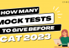 How Many Mock Tests To Give Before CAT 2023