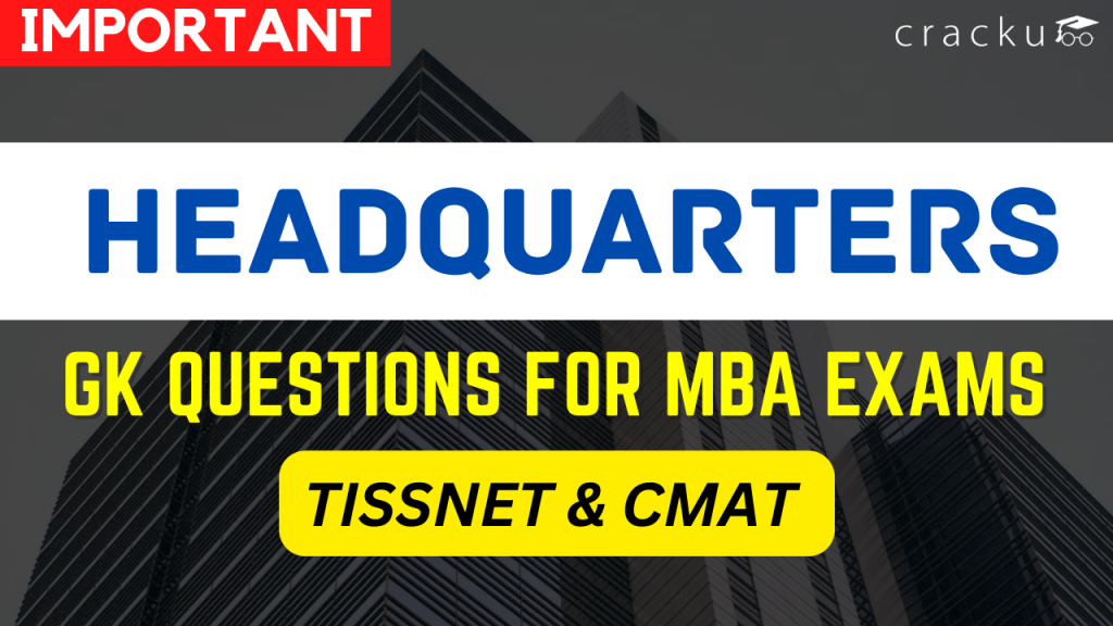 Static GK Questions For MBA Exams (Headquarters) - Cracku