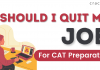should i quit my job for CAT preparation?