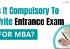 Is It Compulsory To Write Entrance Exam For MBA?