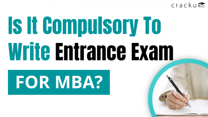 Is It Compulsory To Write Entrance Exam For MBA?