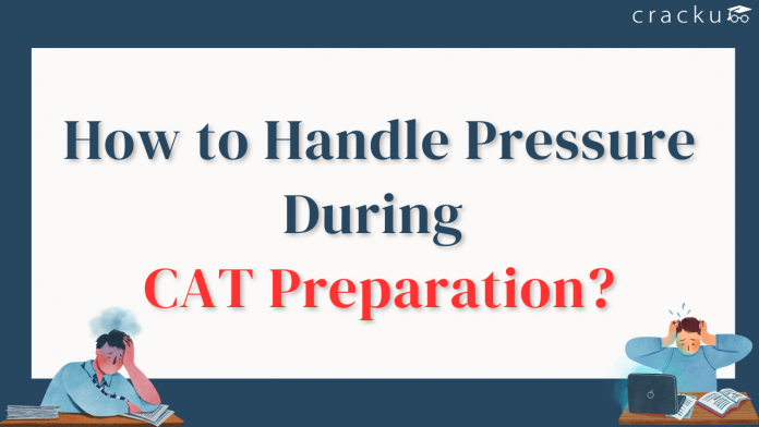 How to Handle Pressure During CAT Preparation