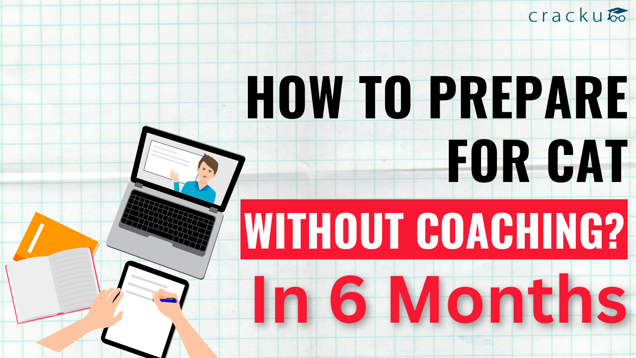 How To Prepare For CAT Without Coaching In 6 Months? Cracku