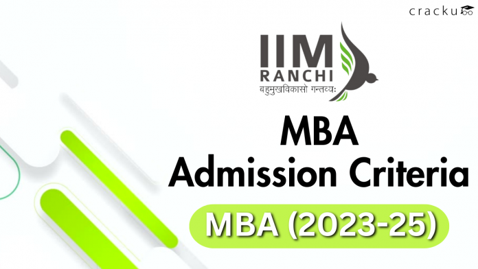 IIM Ranchi MBA Admission Criteria (2023-25)