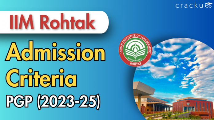 IIM Rohtak PGP Admission Criteria (2023-25)