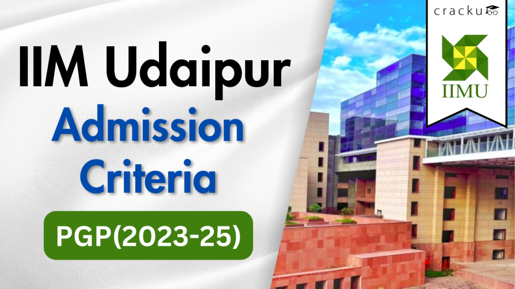 IIM Udaipur PGP Admission Criteria (202325) Cracku