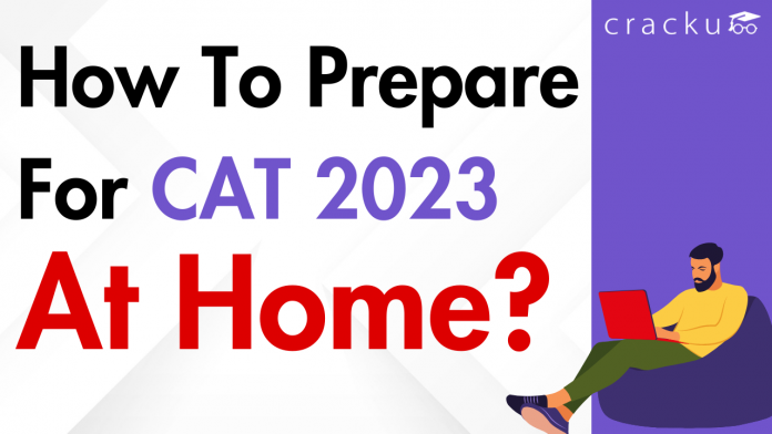 How To Prepare For CAT At Home