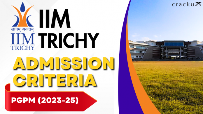 IIM Trichy MBA Admission Criteria 2023-25