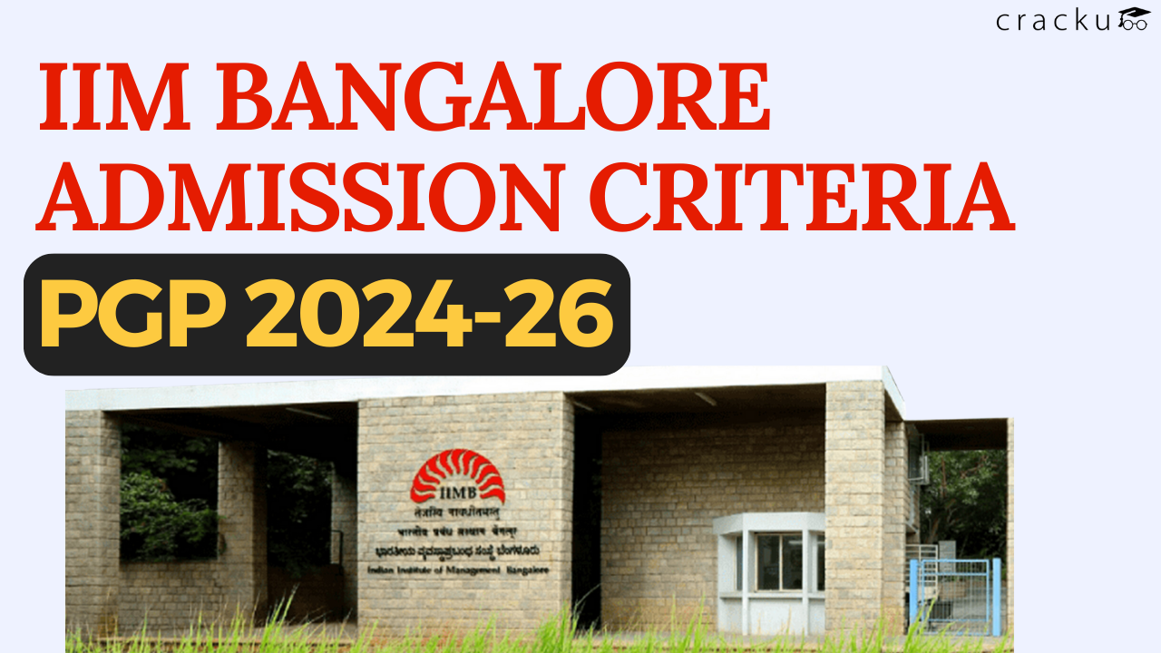 IIM Bangalore Admission Criteria 2024-26 (Key Changes) - Cracku