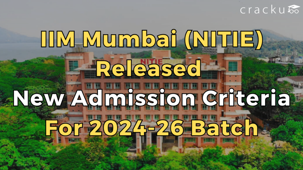 IIM Mumbai (NITIE) Released New Admission Criteria For 202426 Batch