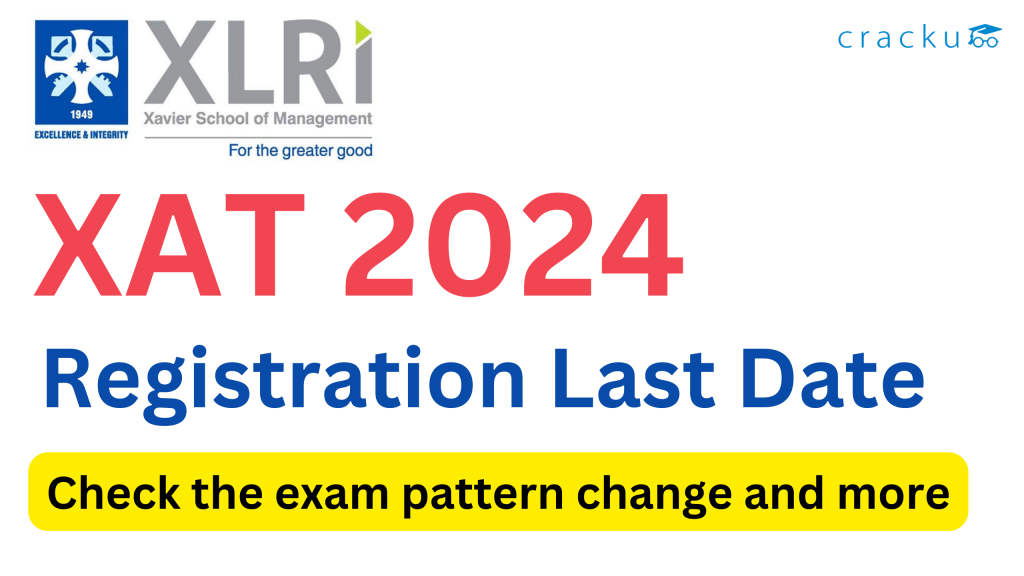 XAT 2024 Registration Last Date (Important Dates) Changes in XAT 2024