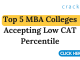 Top 5 MBA Colleges Accepting Low CAT Percentile
