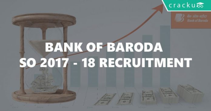 Bank of Baroda SO 2017-18 Recruitment