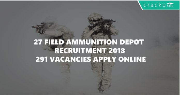27 field ammunition depot recruitment 2018