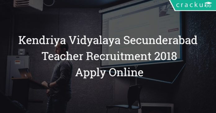 kendriya vidyalaya Tirumalagiri secunderabad teacher recruitment 2018 - apply online