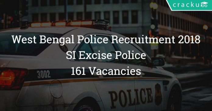West Bengal Sub inspector Recruitment 2018 - SI Excise Police 161 Vacancies