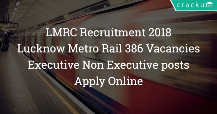 Lucknow Metro Rail Recruitment 2018- Asst Manager,JE,SCTO – 386 Posts – Apply Online