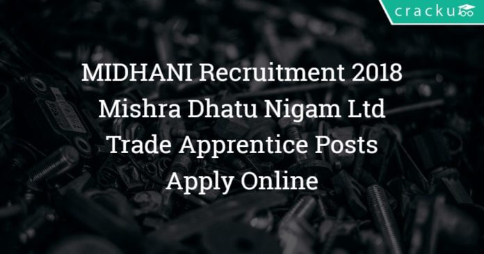 Mishra Dhatu Nigam Ltd Recruitment 2018 – Trade Apprentice Posts