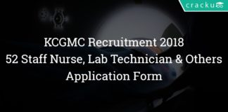 KCGMC Recruitment 2018 – 52 Staff Nurse, Lab Technician, Operation Theatre Assistant Posts