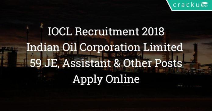 IOCL Recruitment 2018 - Junior Engineering, Assistant, Quality control analyst & others - 59 posts – Apply Online
