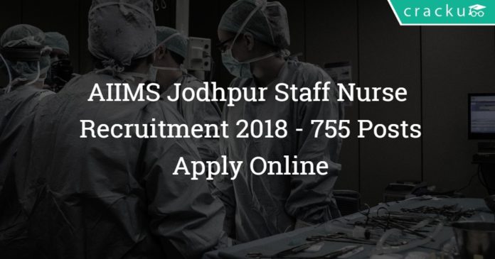 AIIMS Jodhpur Staff Nurse Recruitment 2018 - 755 Posts - Apply Online