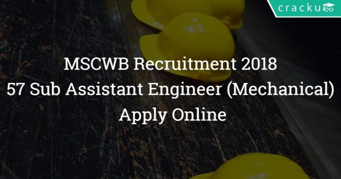 MSCWB Recruitment 2018 – 57 Sub Assistant Engineer (Mechanical) Posts - Apply Online