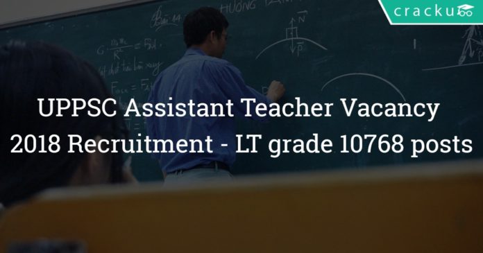 uppsc assistant teacher vacancy 2018 recruitment - LT grade 10768 posts