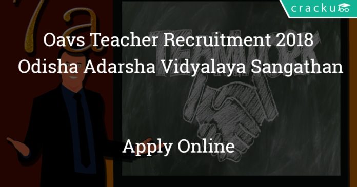 oavs teacher recruitment 2018 - Apply online - odisha adarsha vidyalaya sangathan - 1544 Posts