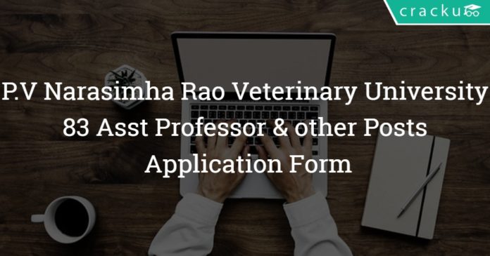 P.V Narasimha Rao Telangana Veterinary University Recruitment 2018 – 83 Asst Professor & other Posts – Apply Online