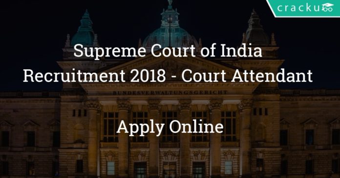 Supreme Court of India Recruitment 2018 - Court Attendant - 78 posts