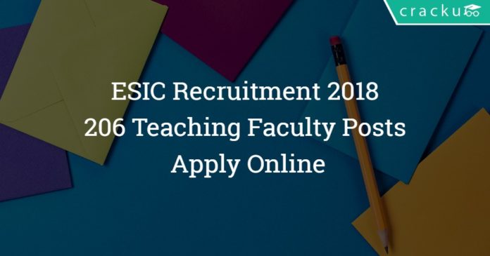 ESIC Delhi Recruitment 2018 - Apply Online - 206 Teaching Faculty Posts