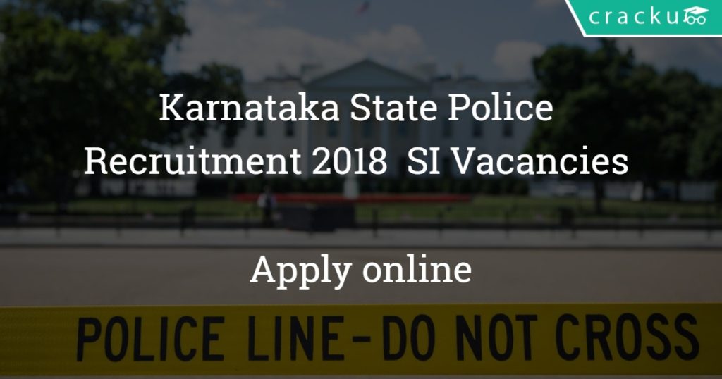 Karnataka State Police Recruitment 2018 For Sub Inspector Ksp 164 Si