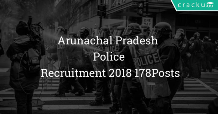 Arunachal Pradesh Police Recruitment 2018 - Apply for 178 Telecom & RT Head constable vacancies