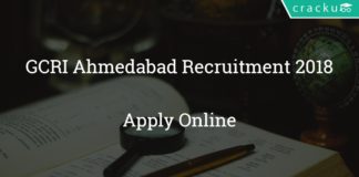 GCRI Ahmedabad Recruitment 2018 – Apply online For 59 Teaching & Non-Teaching Vacancies