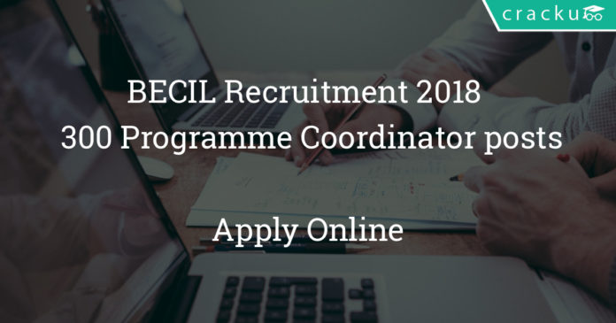 BECIL Recruitment 2018 - Apply online for 300 Programme Coordinator posts