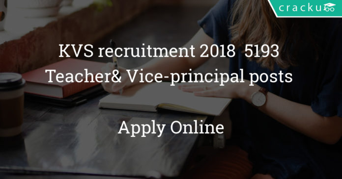 KVS recruitment 2018 - Apply online for 5193 Teacher, Headmaster & Vice-principal posts